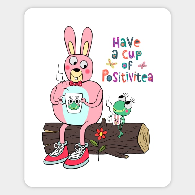 have a cup of positivitea Magnet by Sunshine Corner